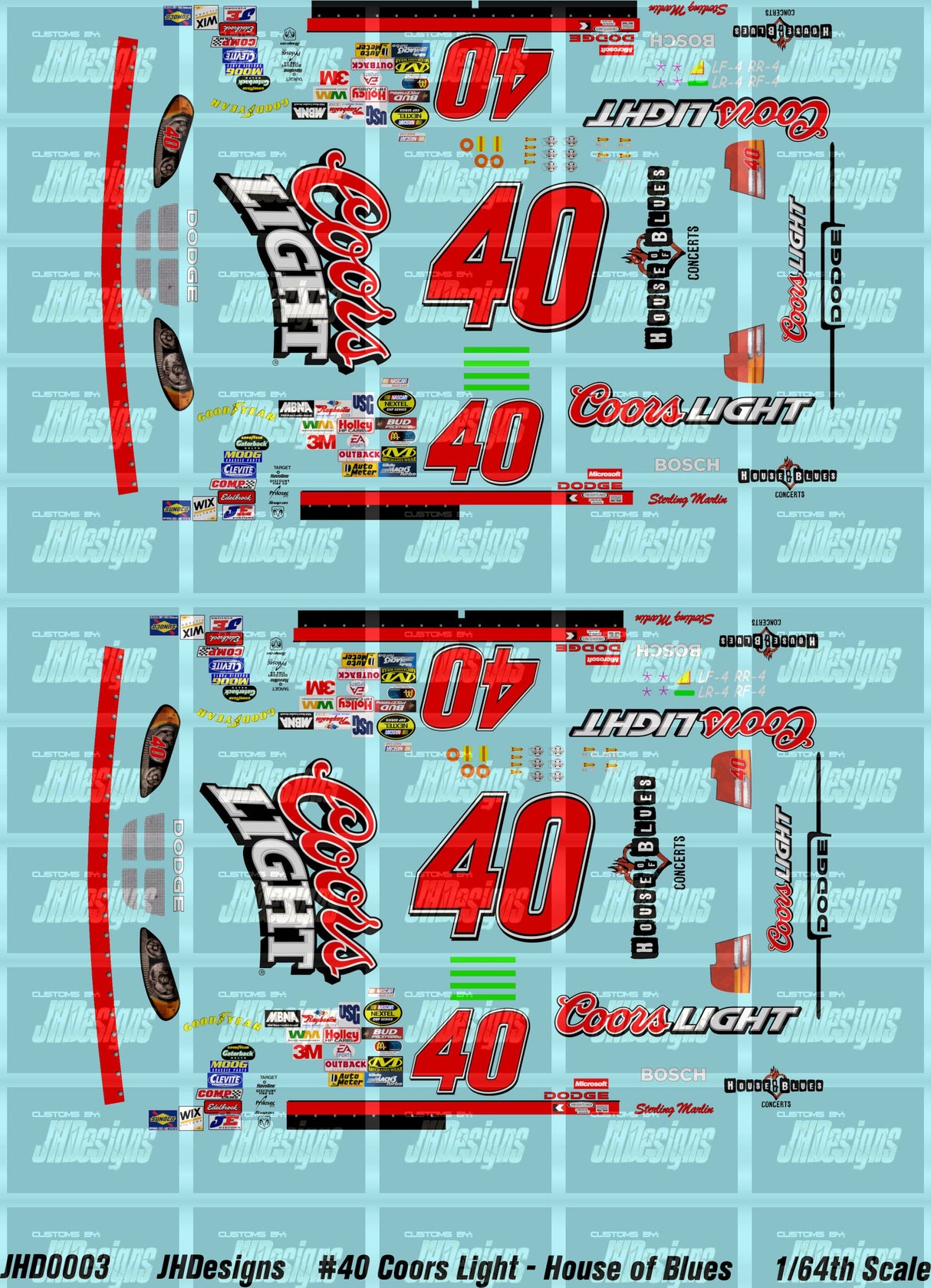 JH Designs Sterling Marlin 2004 CUP #40 Coor's Light - House of Blues Concerts 1:64 Racecar Decal Set