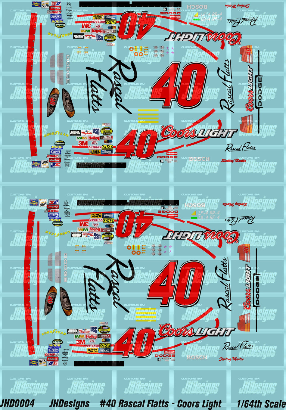 JH Designs Sterling Marlin 2004 CUP #40 Rascal Flatts - Coors Light 1:64 Racecar Decal Set