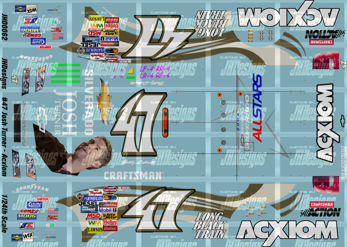 JH Designs Bobby Labonte 2004 CTS #47 Josh Turner - Acxiom 1:24 Raceca ...